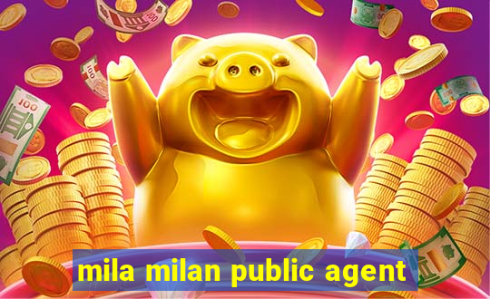 mila milan public agent